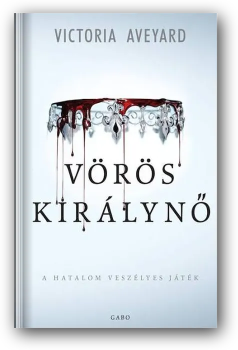 Vörös királynő (Red Queen) by Victoria Aveyard, the Hungarian edition